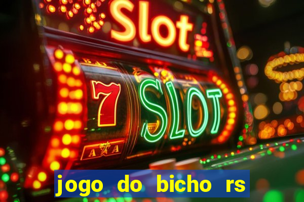 jogo do bicho rs resultado certo de hoje 14h 18h rs consulta